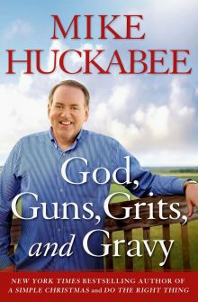 BOOK REVIEW – Grandiose Delusion: Mike Huckabee’s God, Guns, Grits, and Gravy